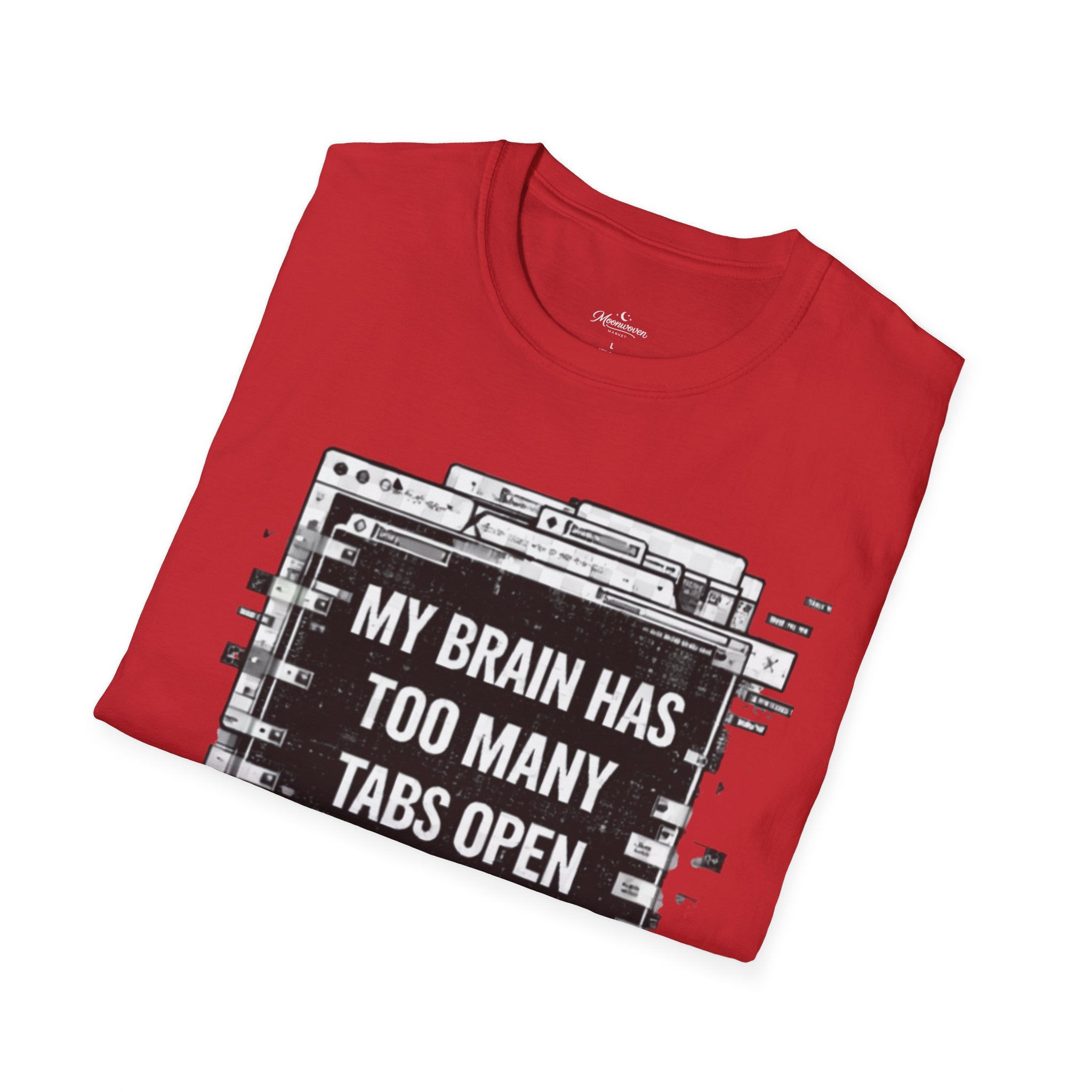 Brain Has Too Many Tabs T-Shirt — Funny Mental Health Graphic Tee