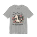 Delicate But Unpredictable Tee