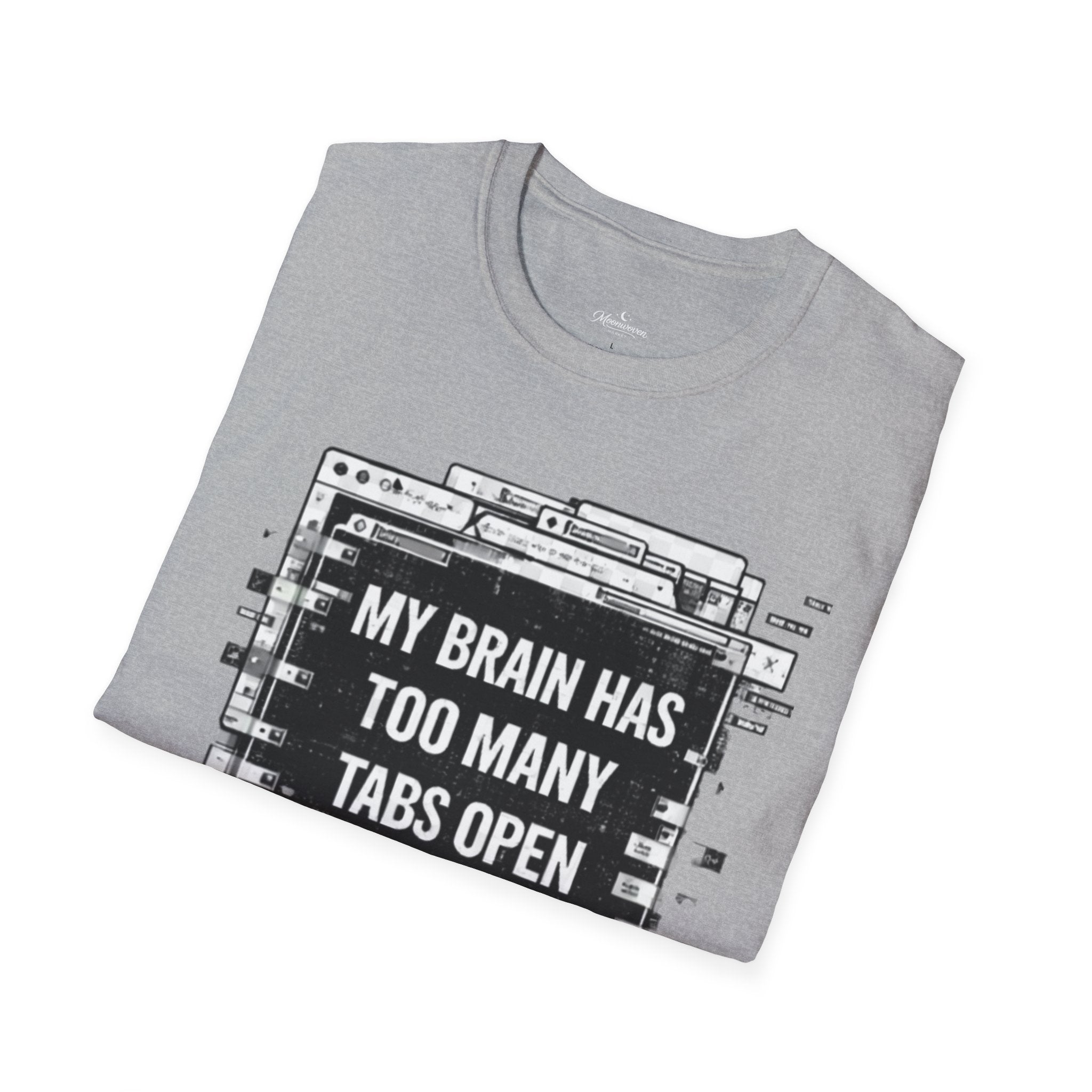 Brain Has Too Many Tabs T-Shirt — Funny Mental Health Graphic Tee
