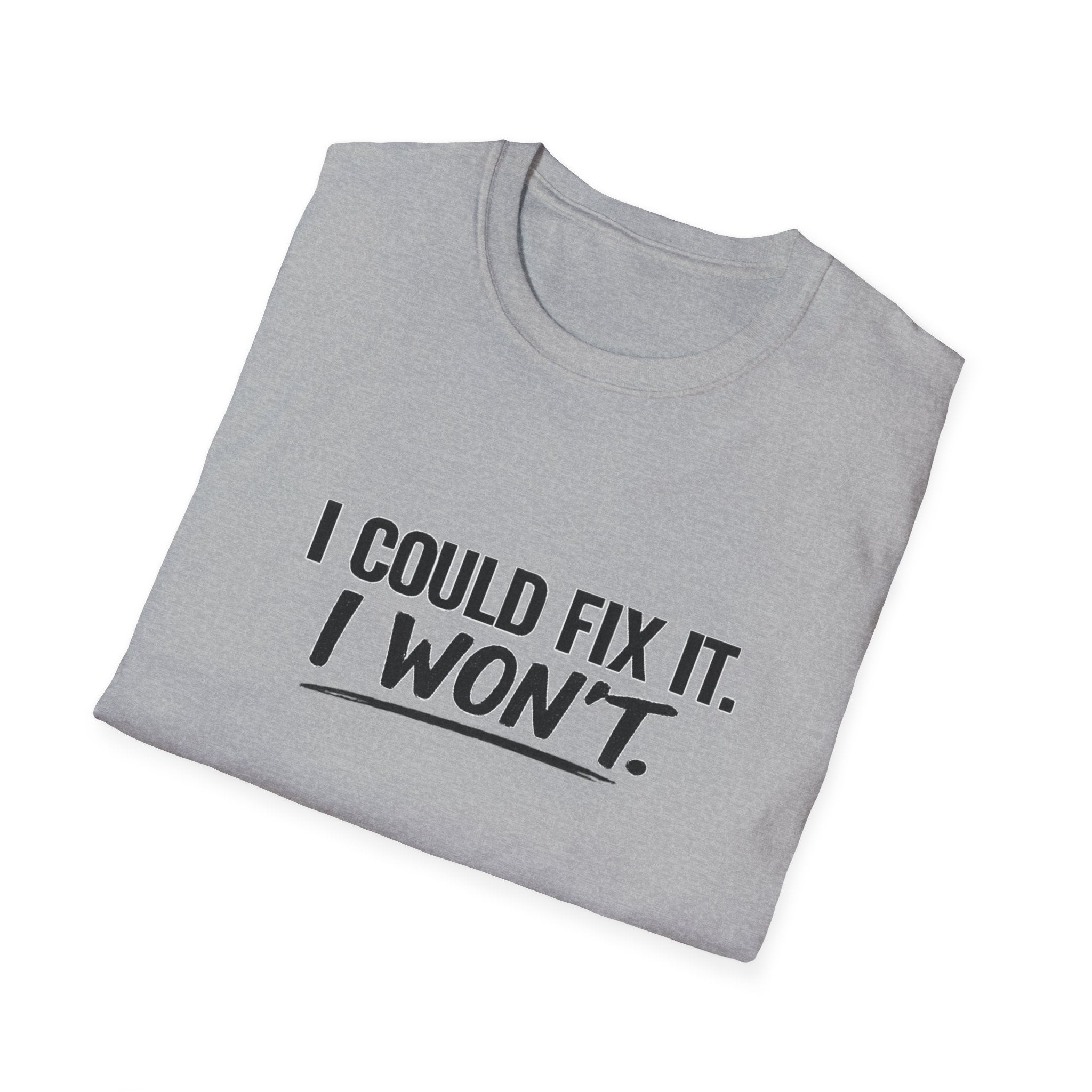 Could fix it  T-Shirt