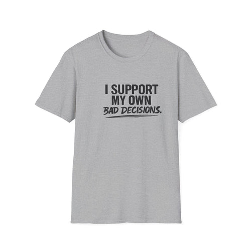 Bad decisions T-Shirt