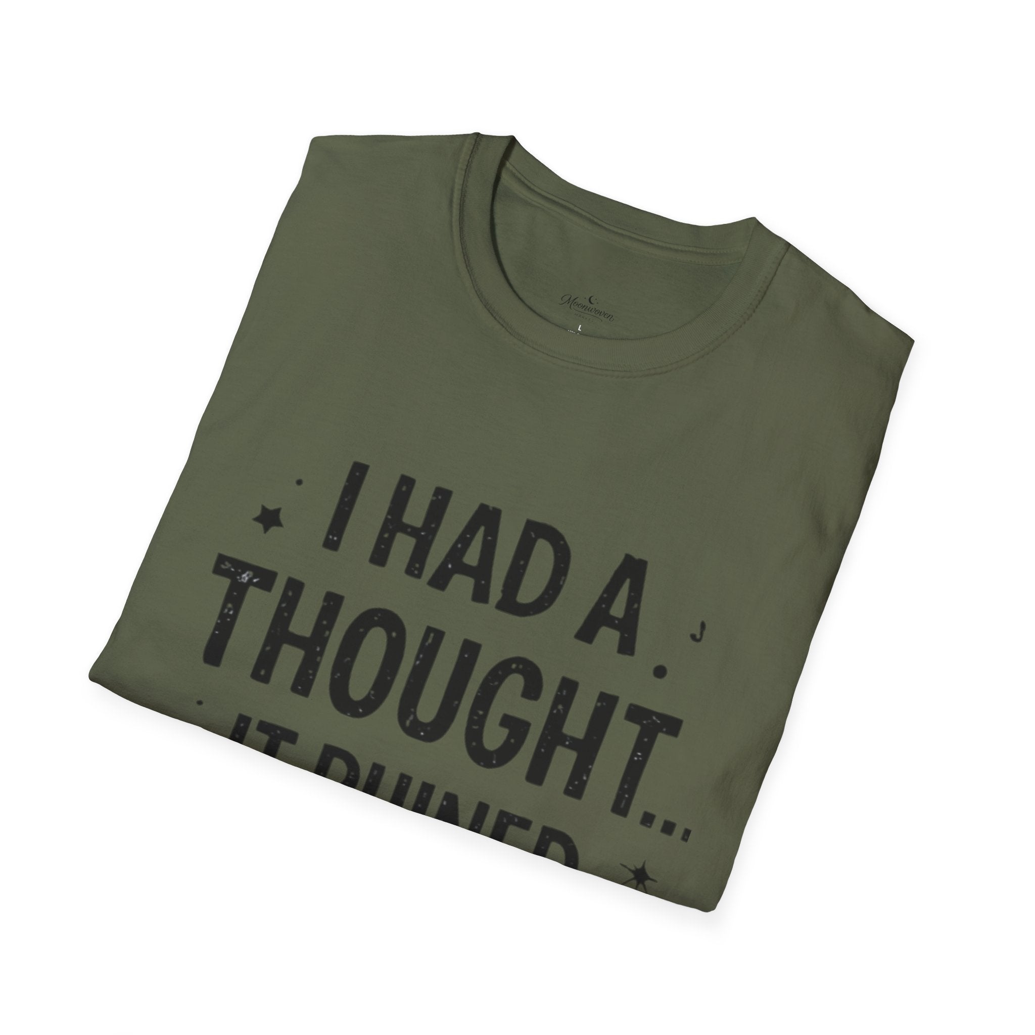 I Had a Thought It Ruined My Day T-Shirt