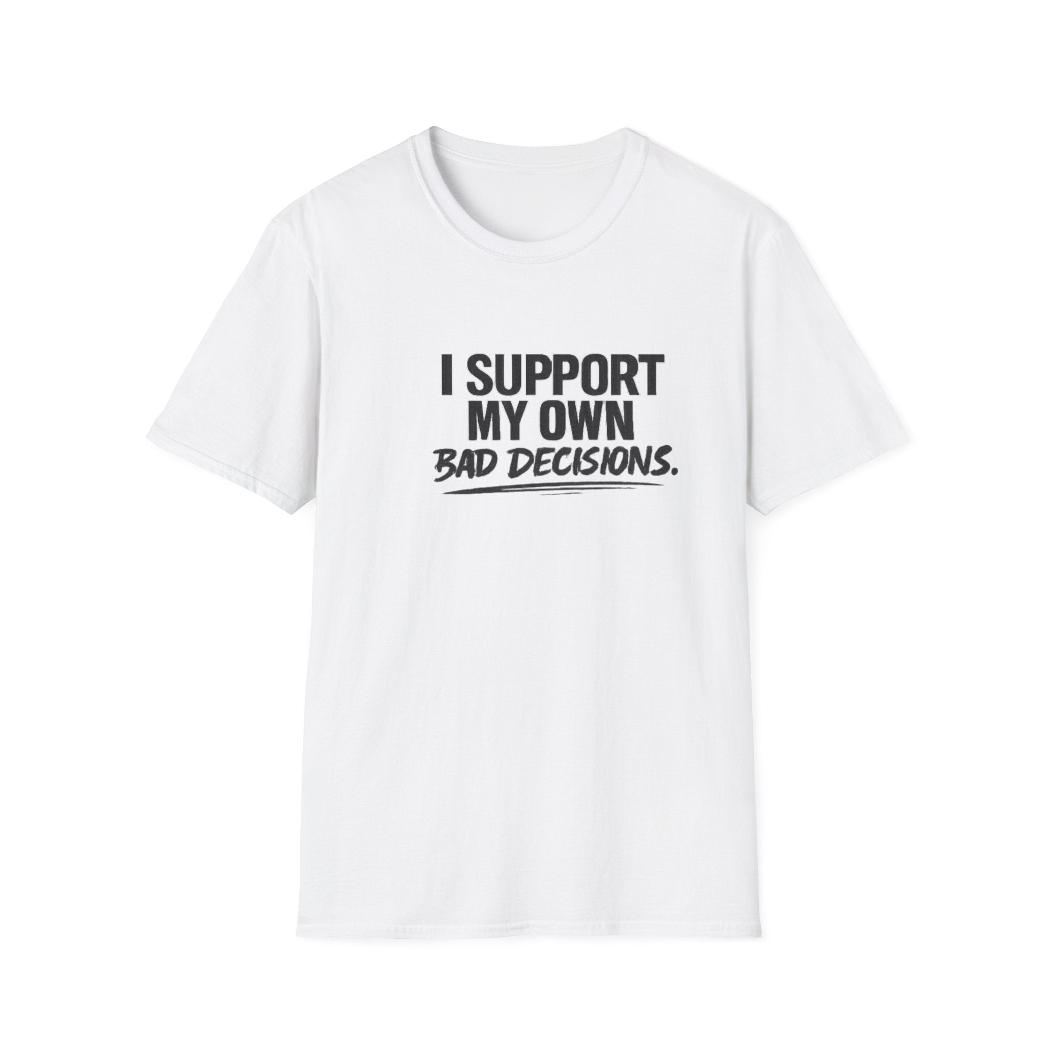 Bad decisions T-Shirt