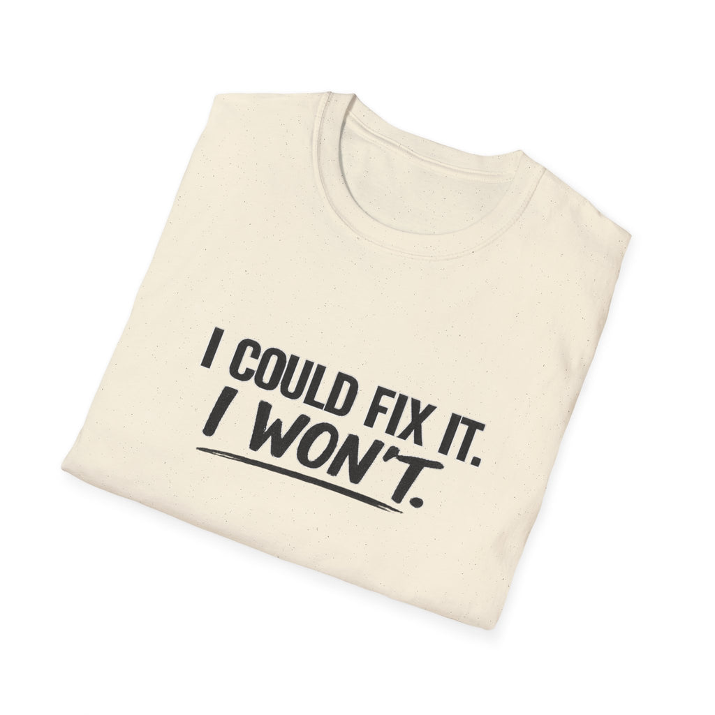 Could fix it  T-Shirt