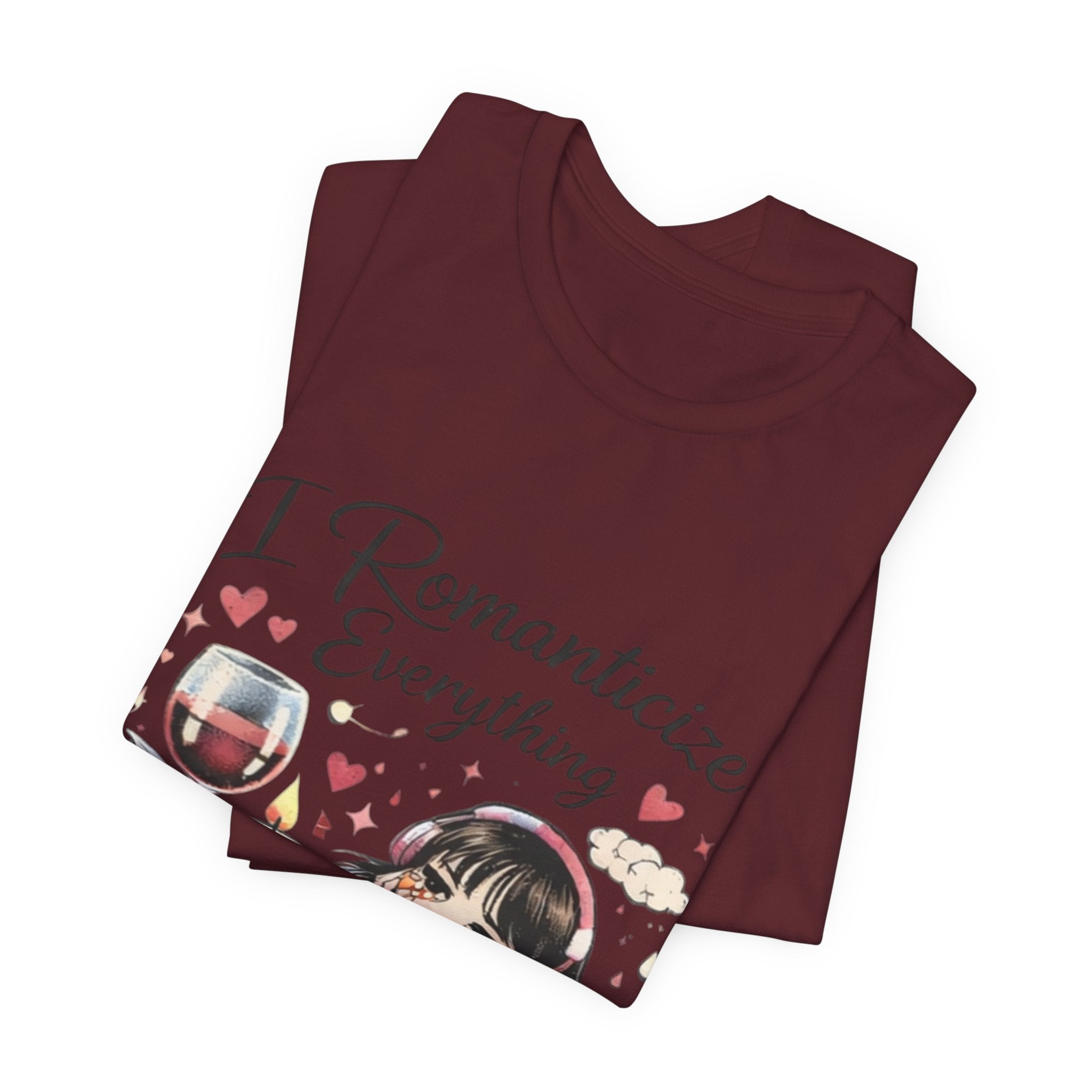 I Romanticize Everything Tee — Cute Cozy Aesthetic Shirt