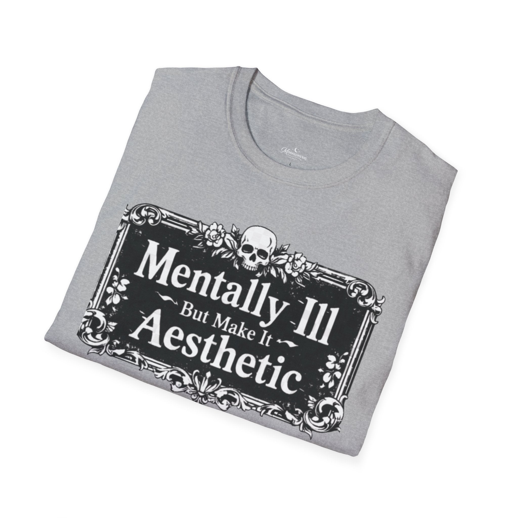 Mentally Ill But Make It Aesthetic T-Shirt — Goth Mental Health Awareness Tee