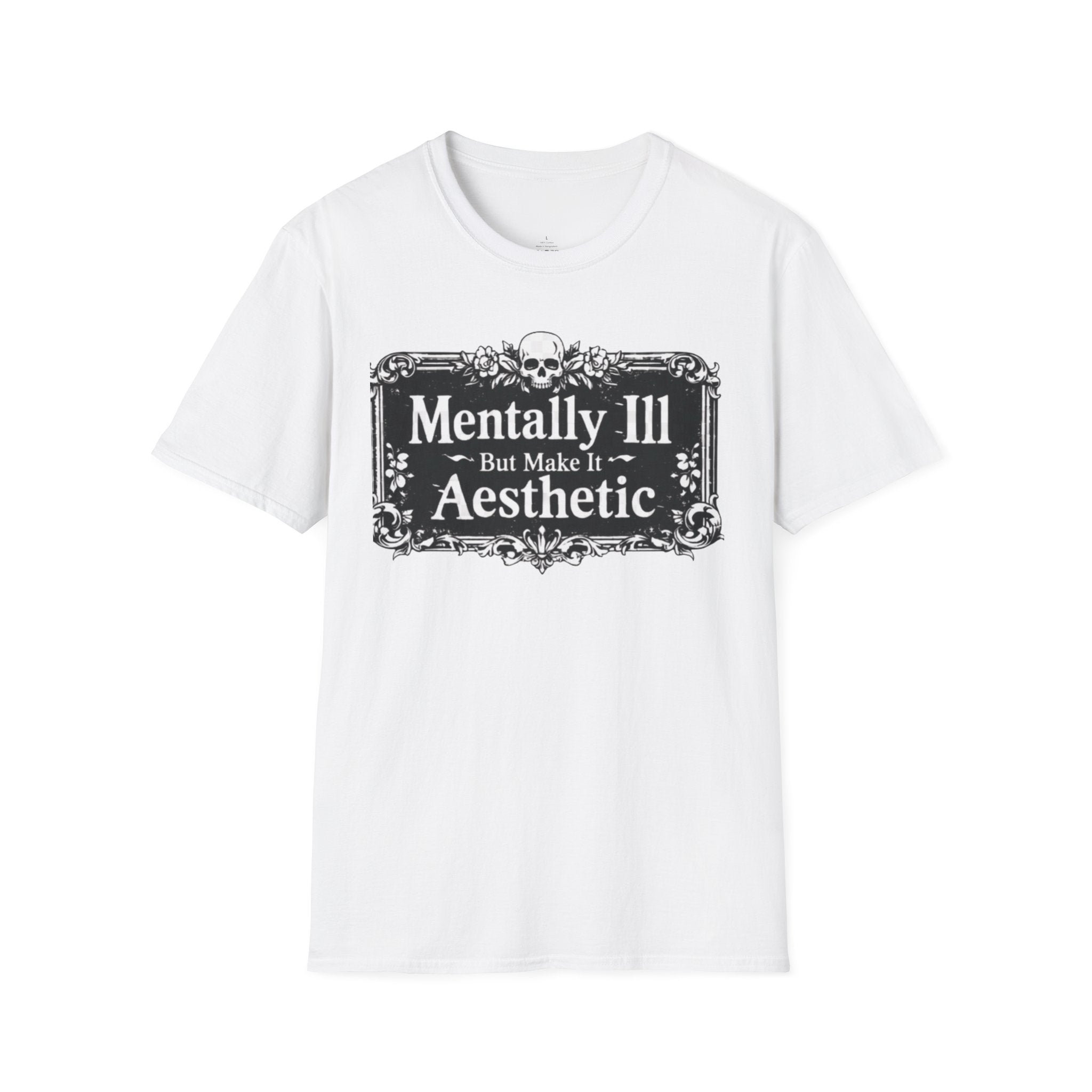 Mentally Ill But Make It Aesthetic T-Shirt — Goth Mental Health Awareness Tee