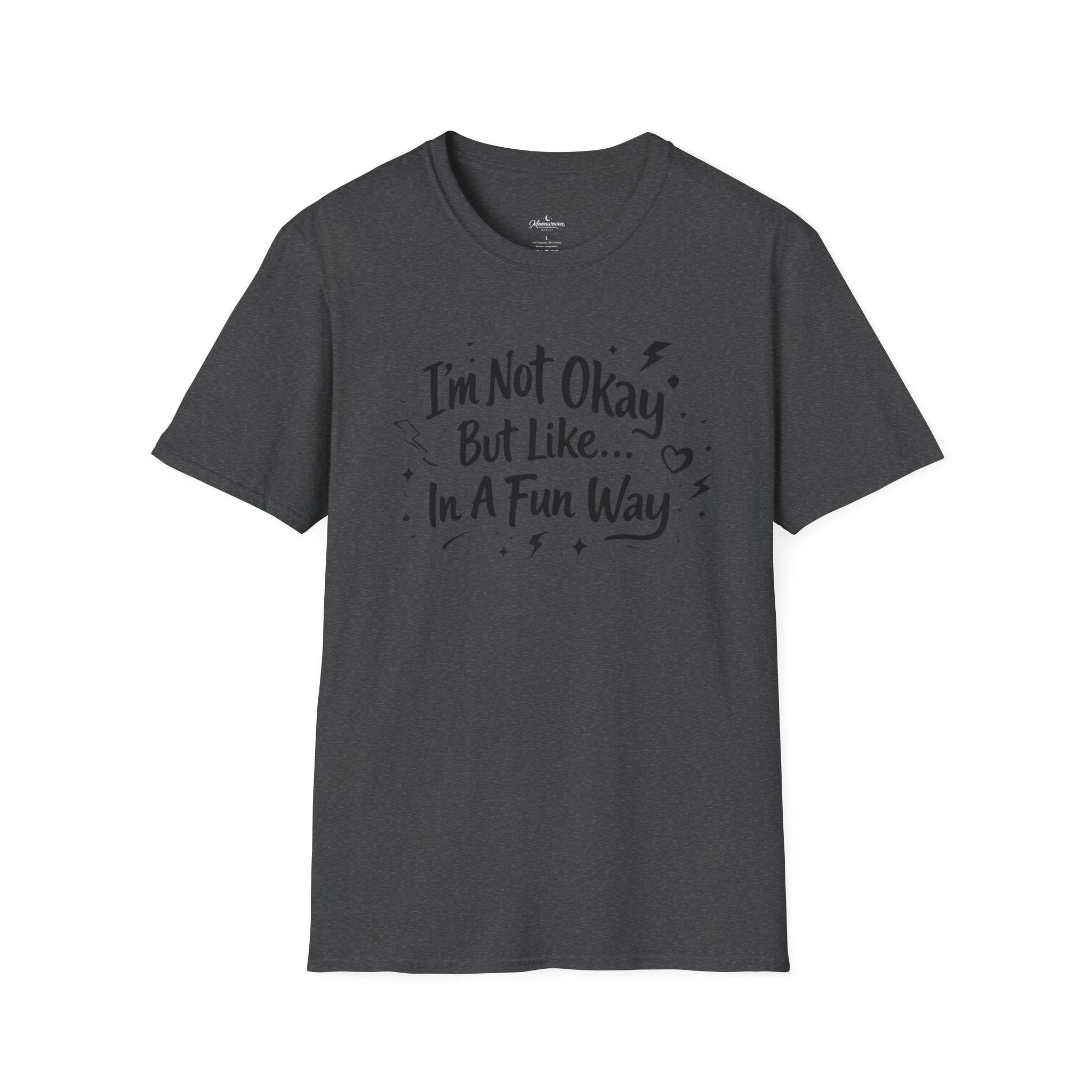 T‑Shirt — "I'm Not Okay But Like... In A Fun Way" Graphic Tee