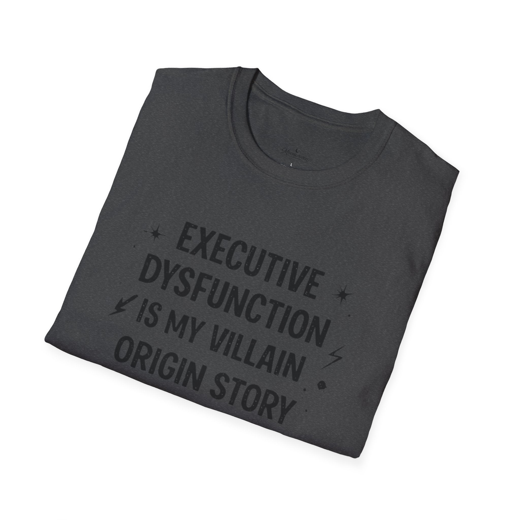 T-Shirt — "Executive Dysfunction Is My Villain Origin Story" Graphic Tee