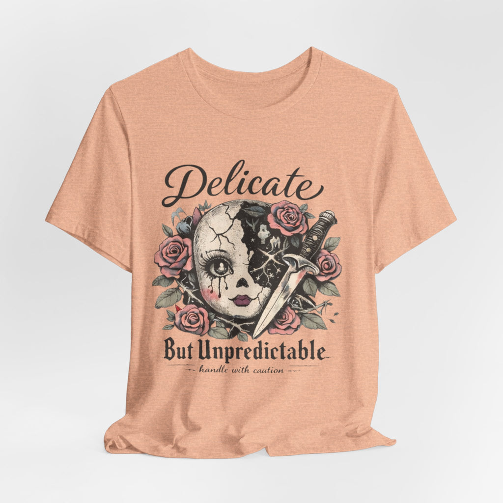 Delicate But Unpredictable Tee