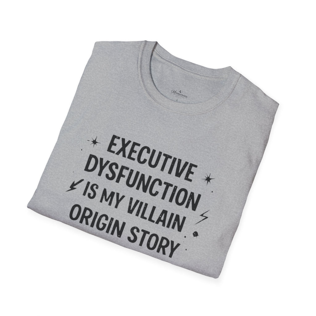 T-Shirt — "Executive Dysfunction Is My Villain Origin Story" Graphic Tee