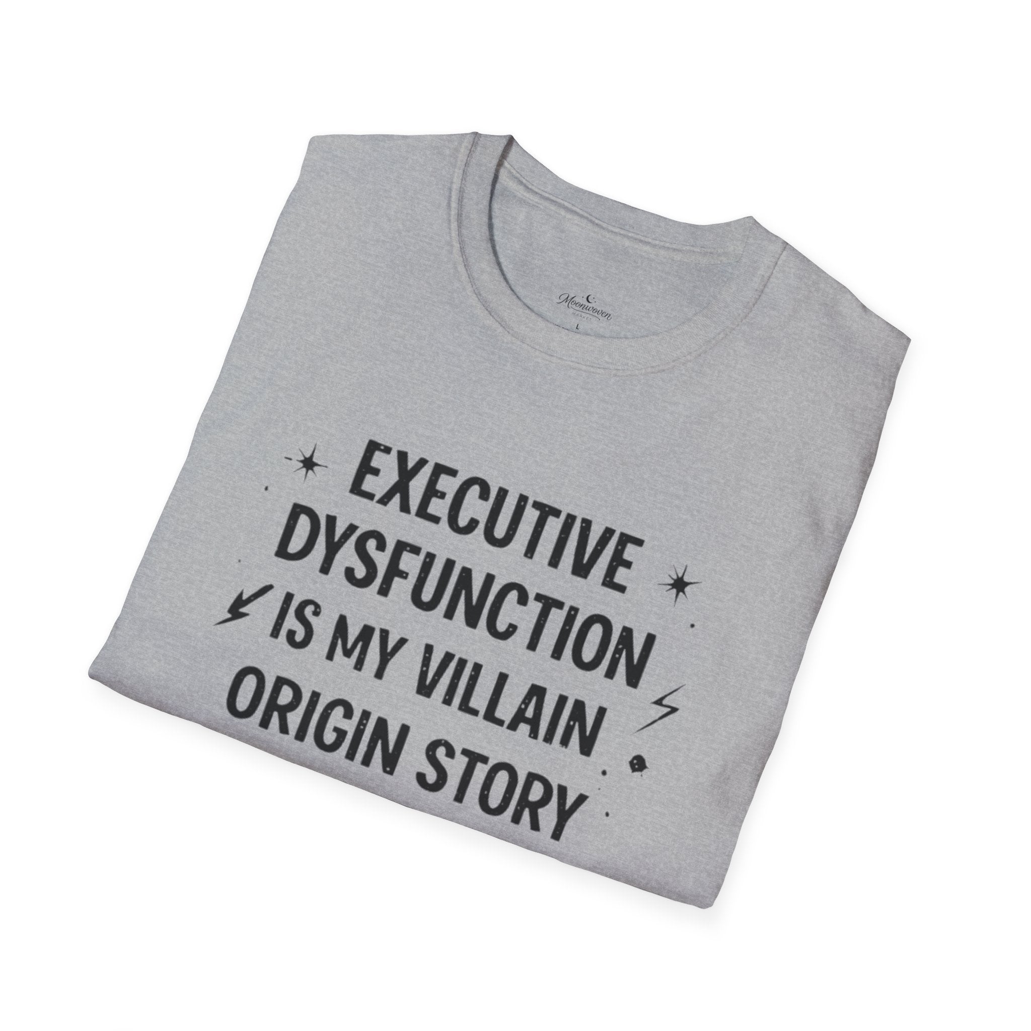 T-Shirt — "Executive Dysfunction Is My Villain Origin Story" Graphic Tee