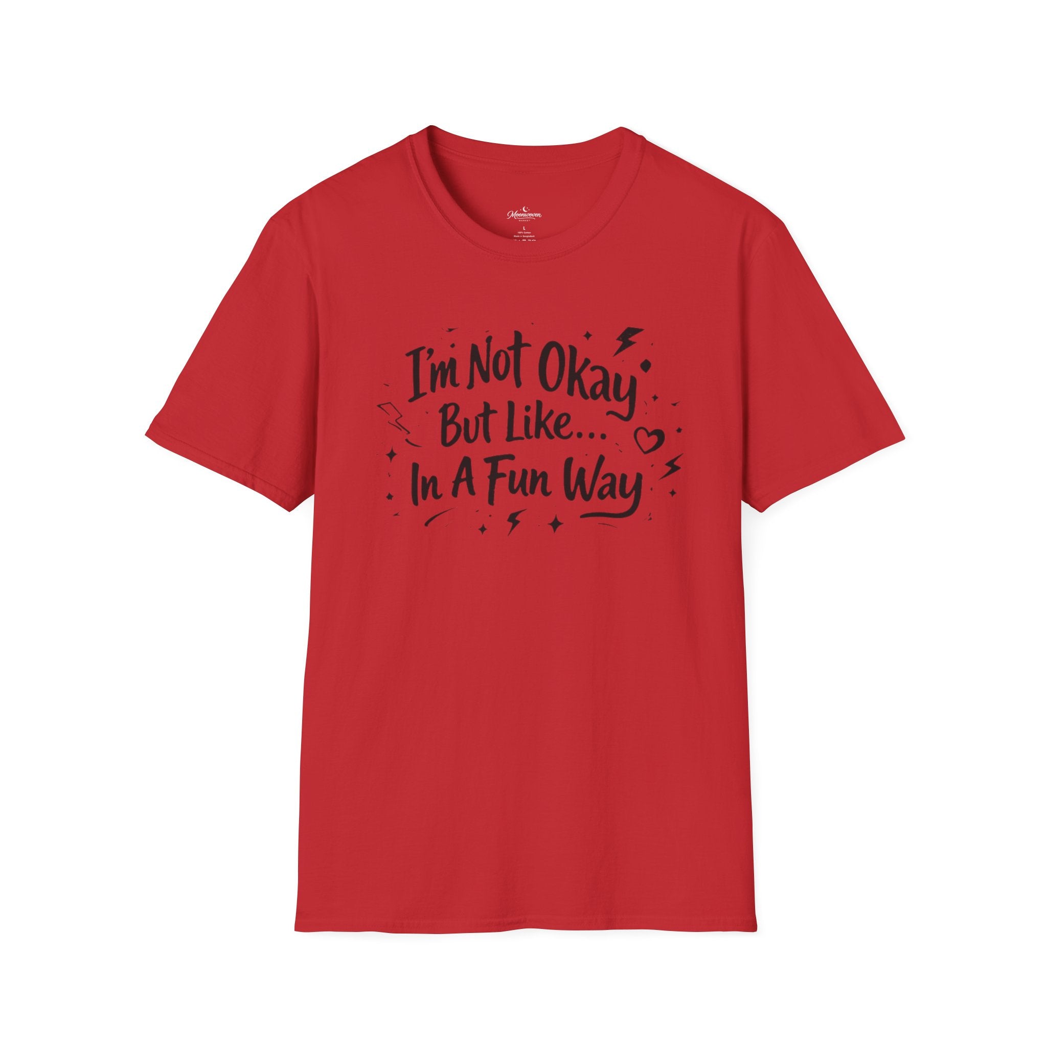 T‑Shirt — "I'm Not Okay But Like... In A Fun Way" Graphic Tee