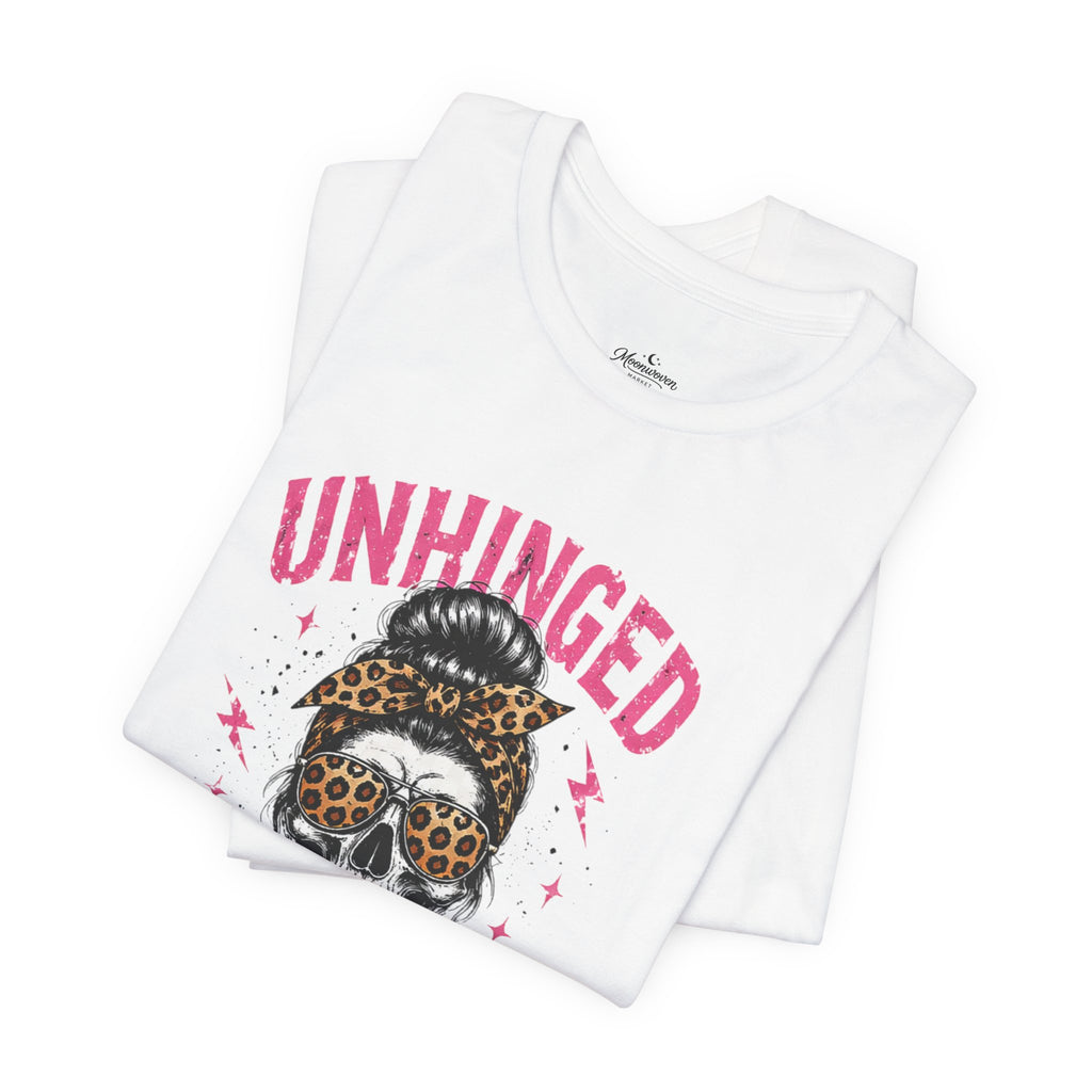 Unhinged mom tee