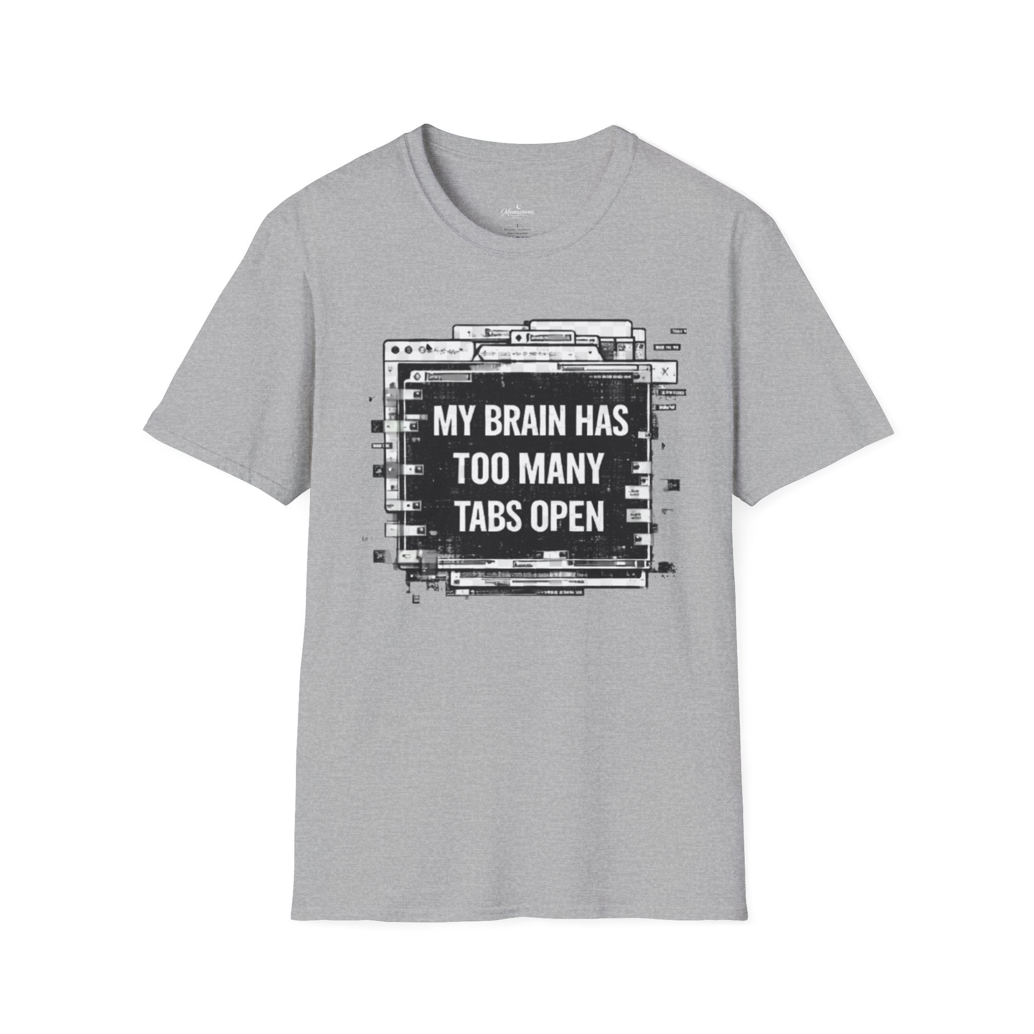Brain Has Too Many Tabs T-Shirt — Funny Mental Health Graphic Tee
