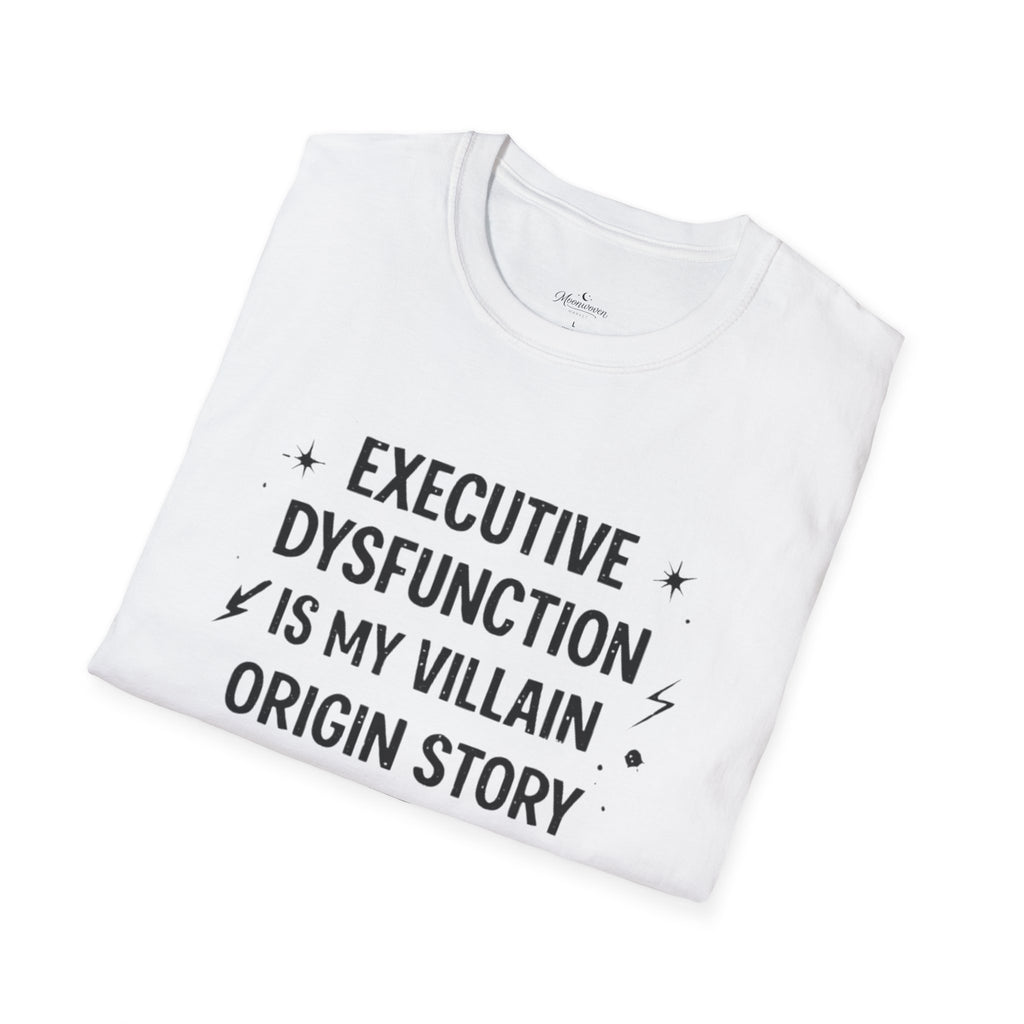 T-Shirt — "Executive Dysfunction Is My Villain Origin Story" Graphic Tee