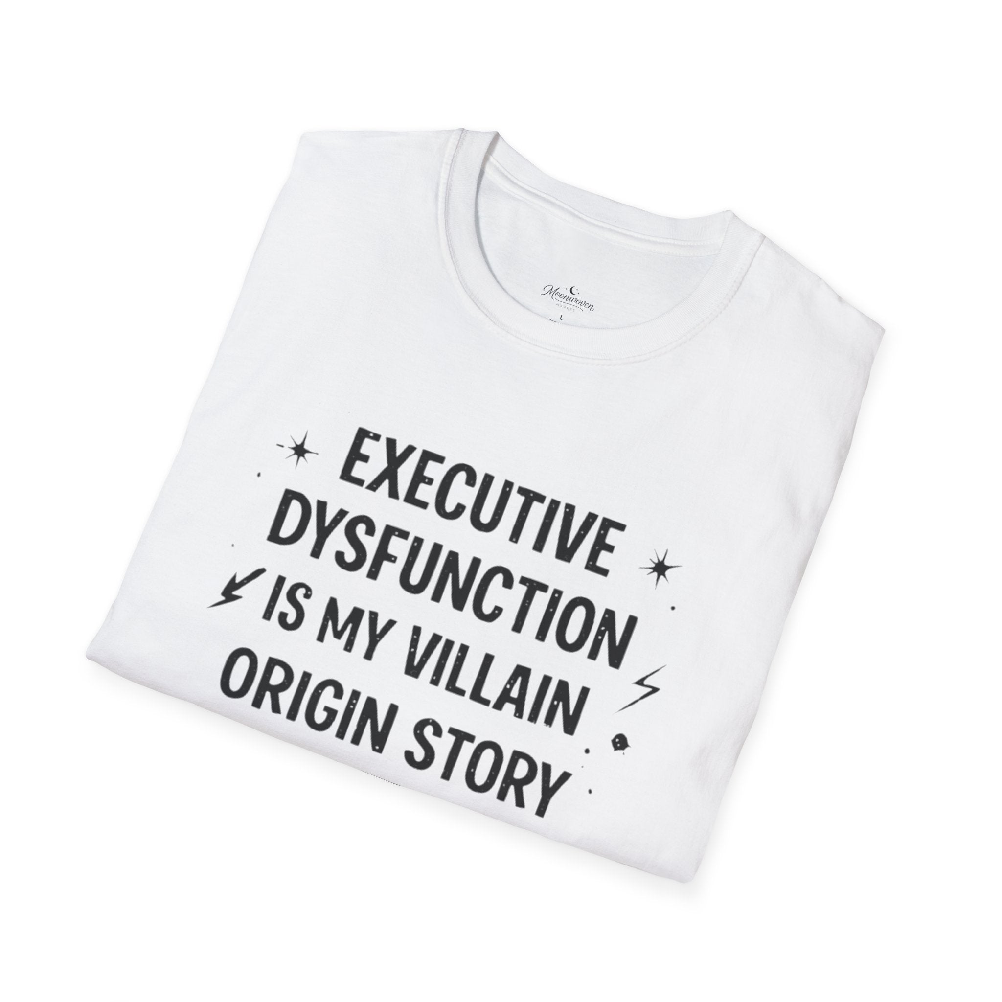 T-Shirt — "Executive Dysfunction Is My Villain Origin Story" Graphic Tee