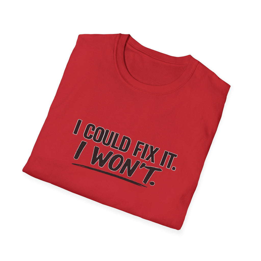 Could fix it  T-Shirt