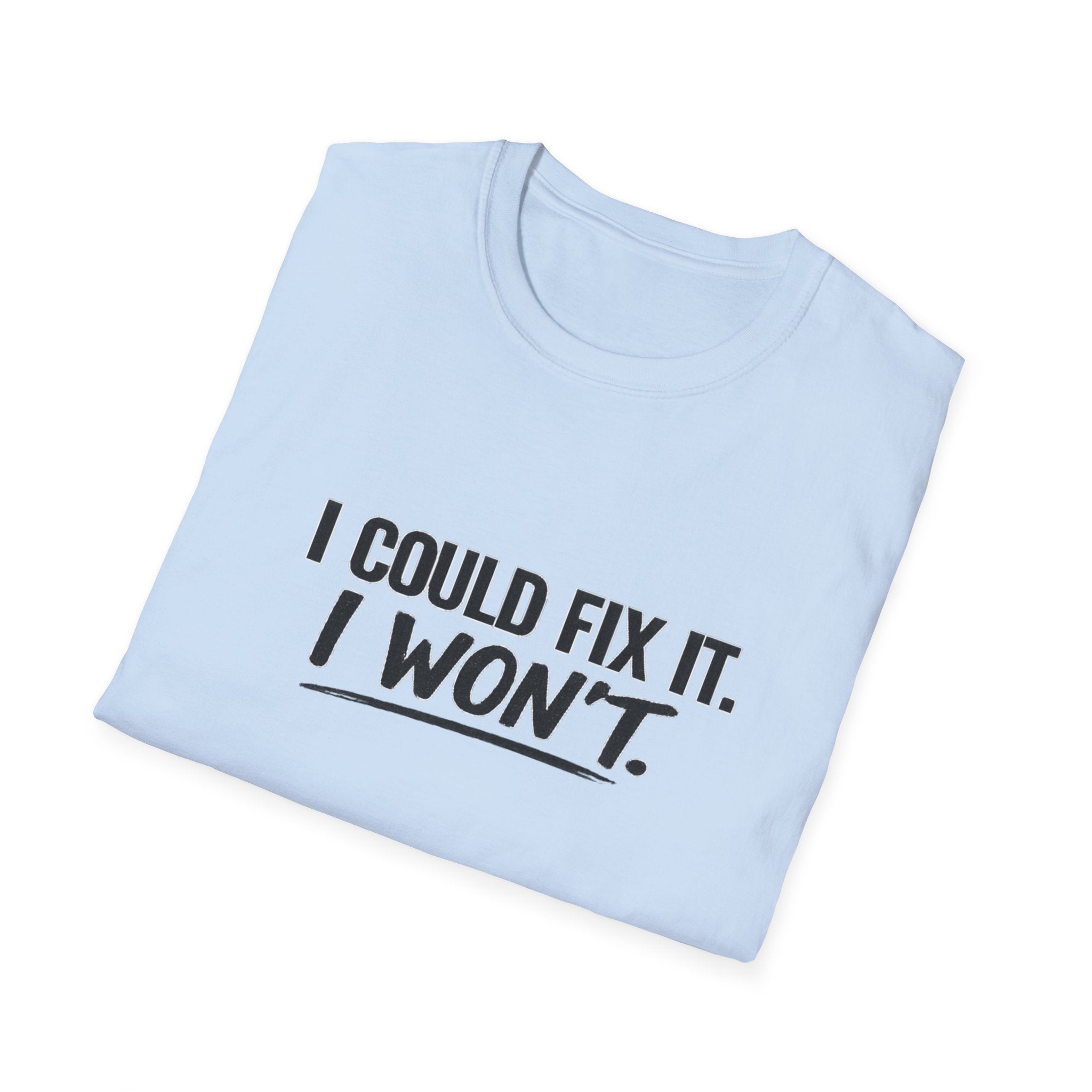 Could fix it  T-Shirt