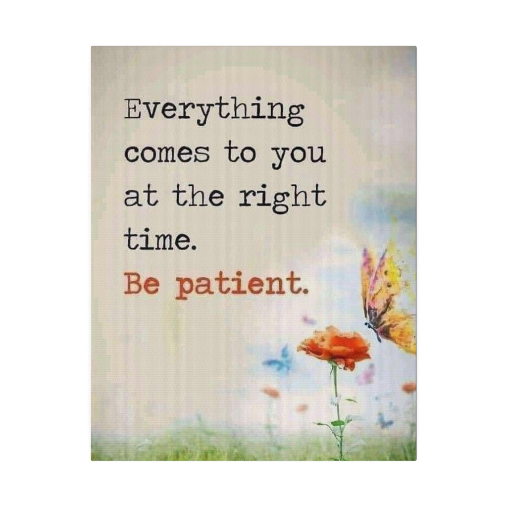 Be Patient  Matte Canvas