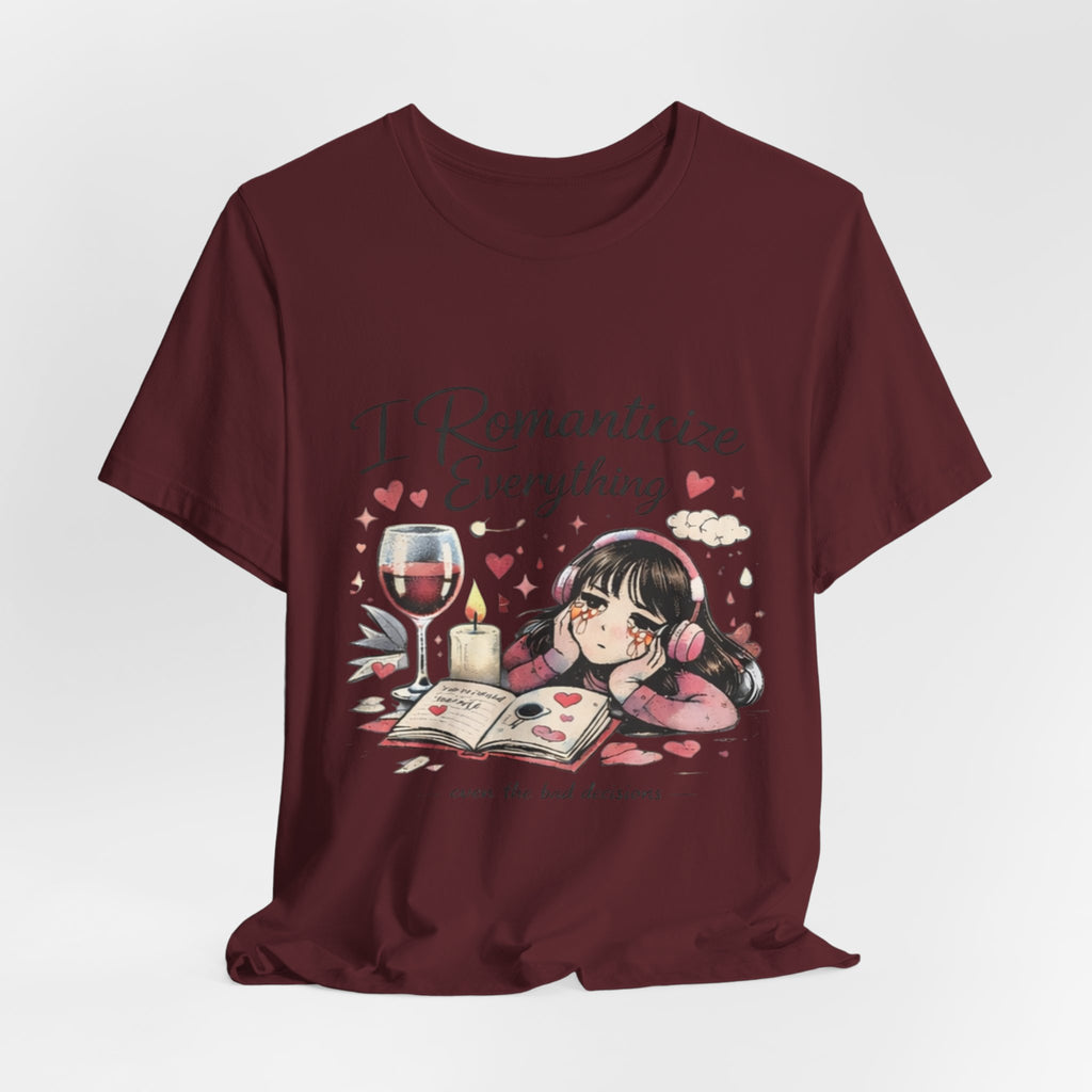 I Romanticize Everything Tee — Cute Cozy Aesthetic Shirt
