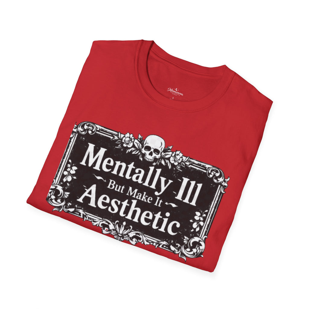 Mentally Ill But Make It Aesthetic T-Shirt — Goth Mental Health Awareness Tee