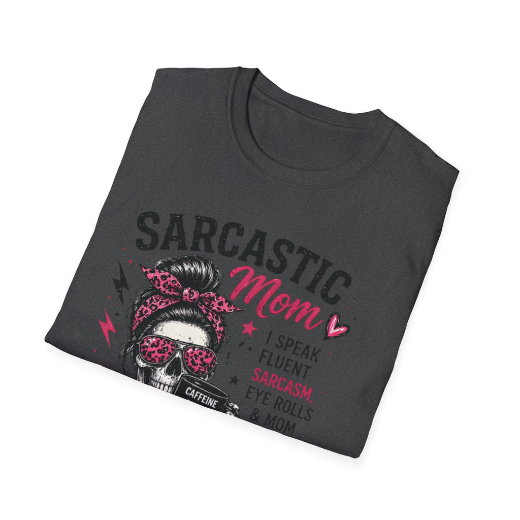 Sarcastic Mom T-Shirt – Funny Sarcasm & Eye-Rolls Graphic Tee for Moms