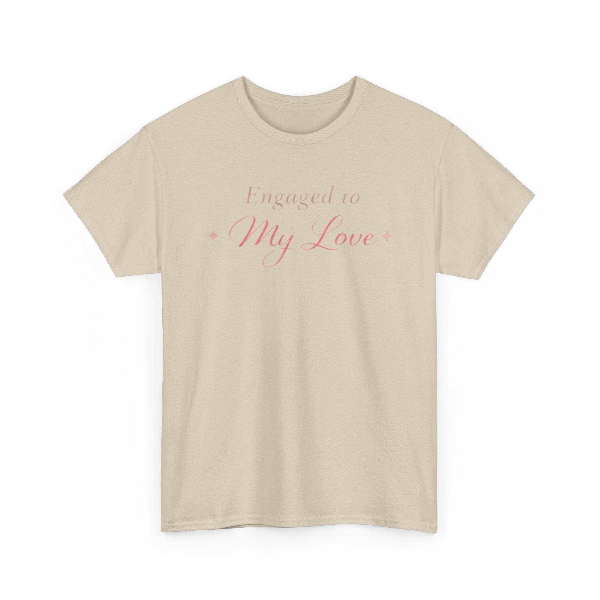 Engaged To My Love T-Shirt — Romantic Engagement Tee