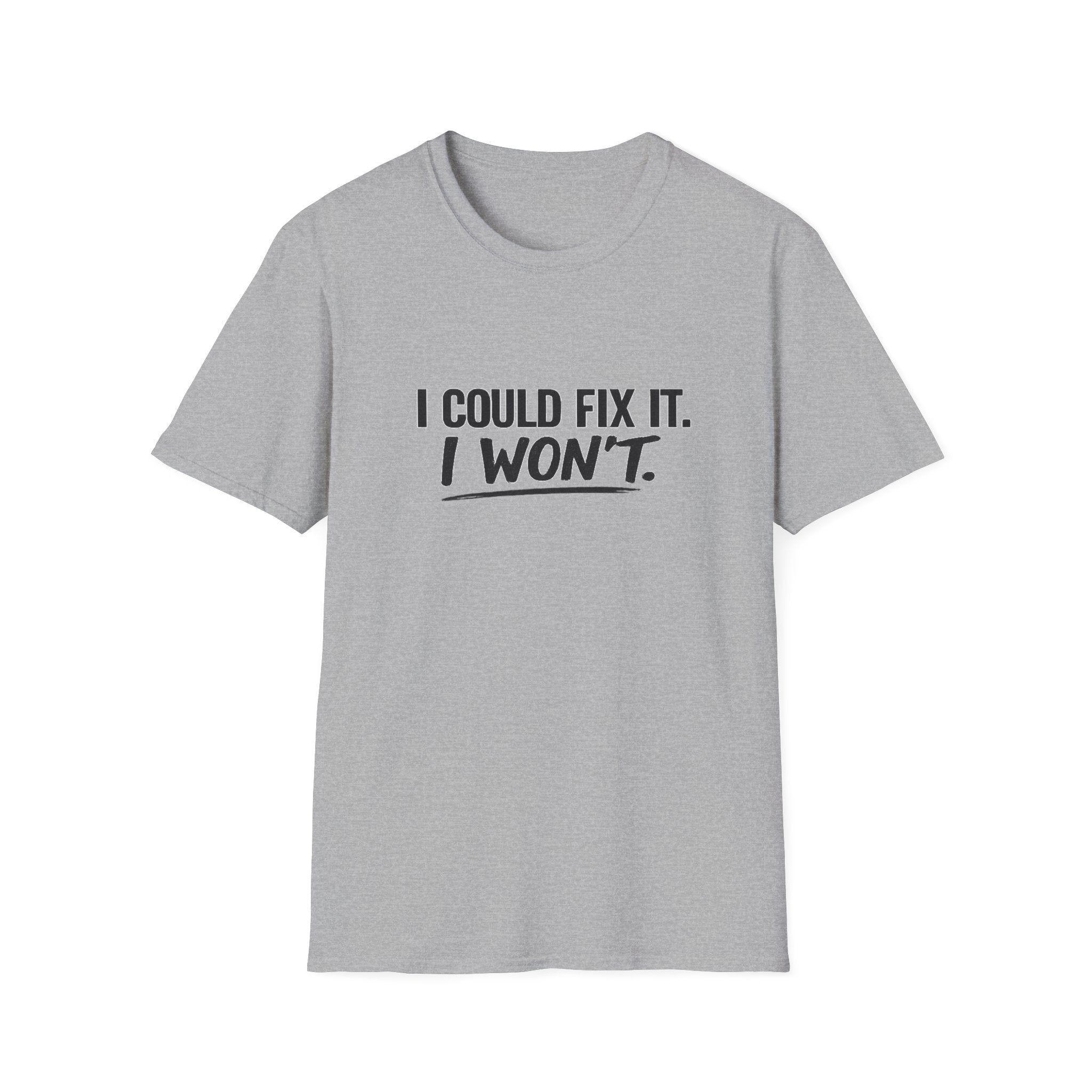 Could fix it  T-Shirt