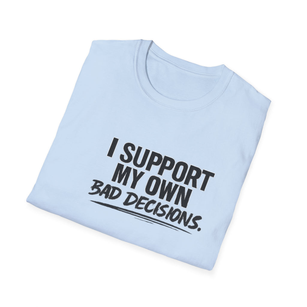 Bad decisions T-Shirt