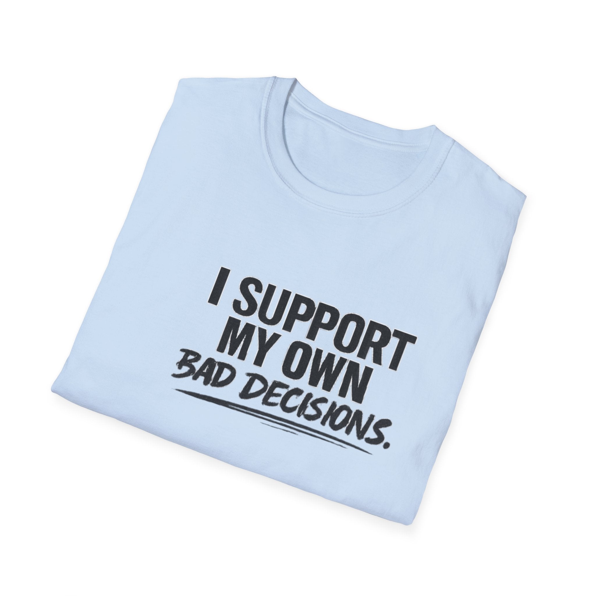 Bad decisions T-Shirt