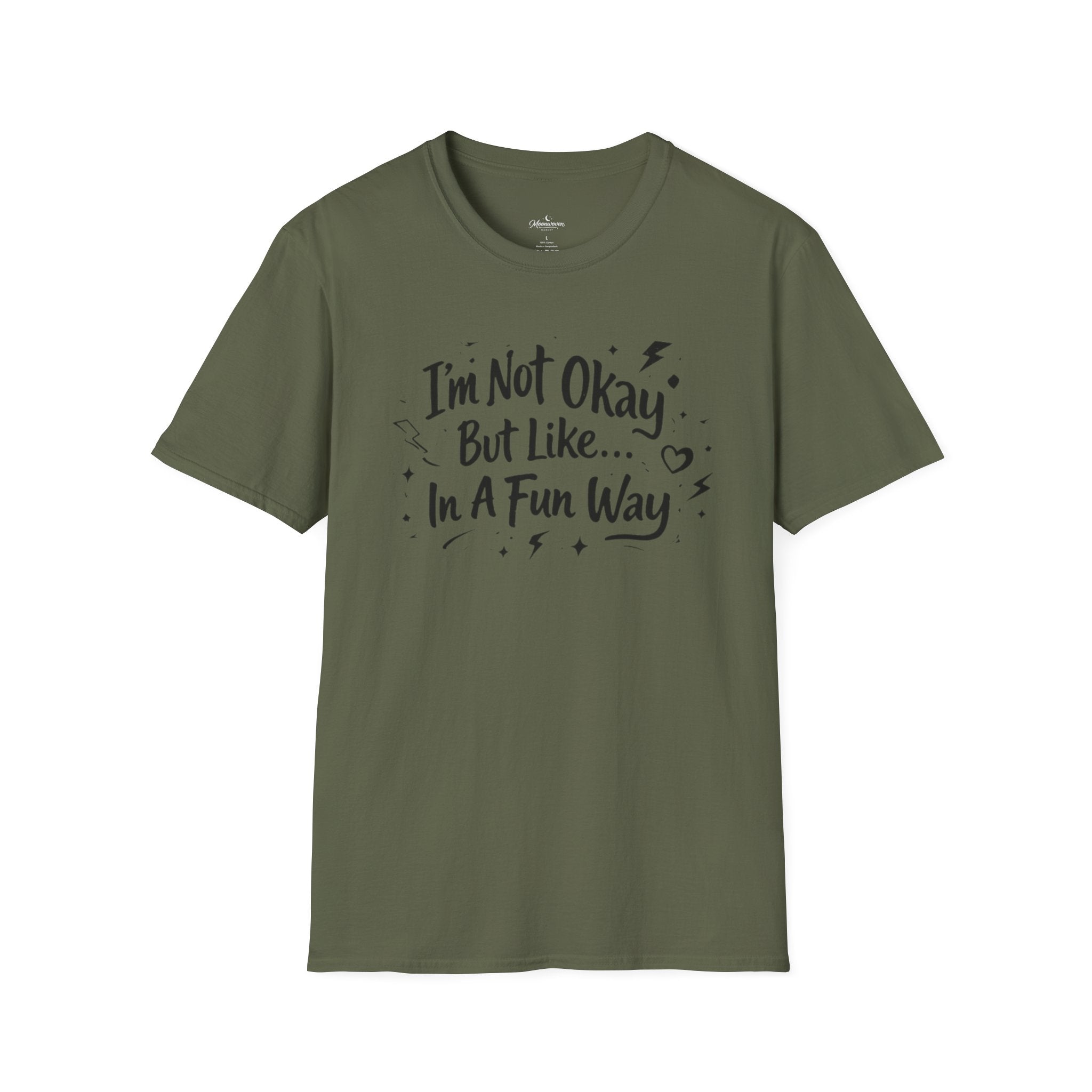 T‑Shirt — "I'm Not Okay But Like... In A Fun Way" Graphic Tee