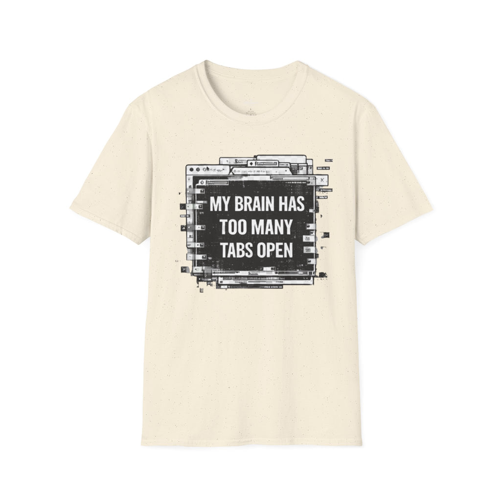 Brain Has Too Many Tabs T-Shirt — Funny Mental Health Graphic Tee