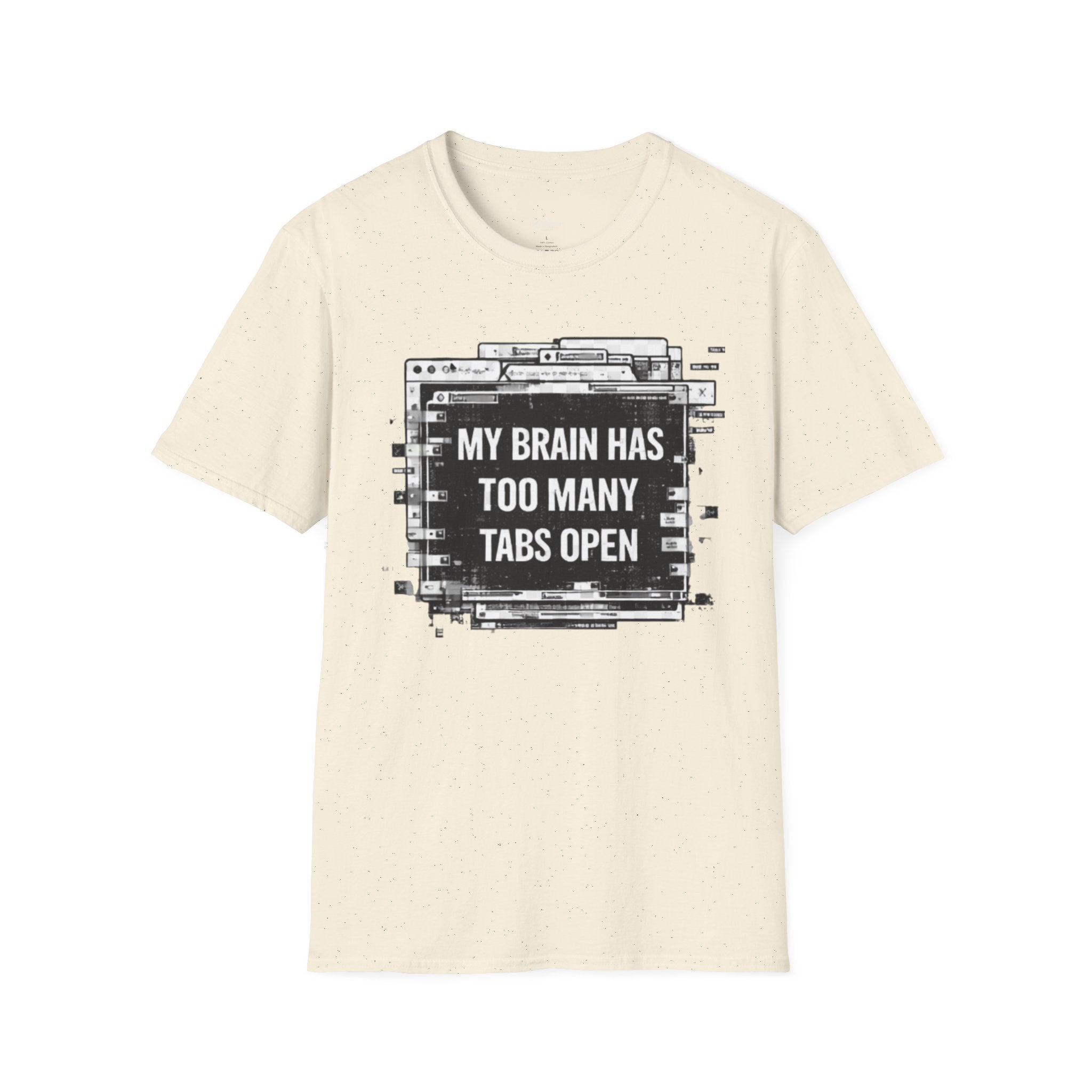 Brain Has Too Many Tabs T-Shirt — Funny Mental Health Graphic Tee