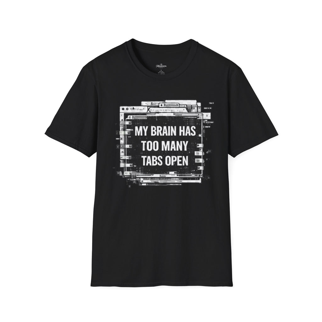 Brain Has Too Many Tabs T-Shirt — Funny Mental Health Graphic Tee