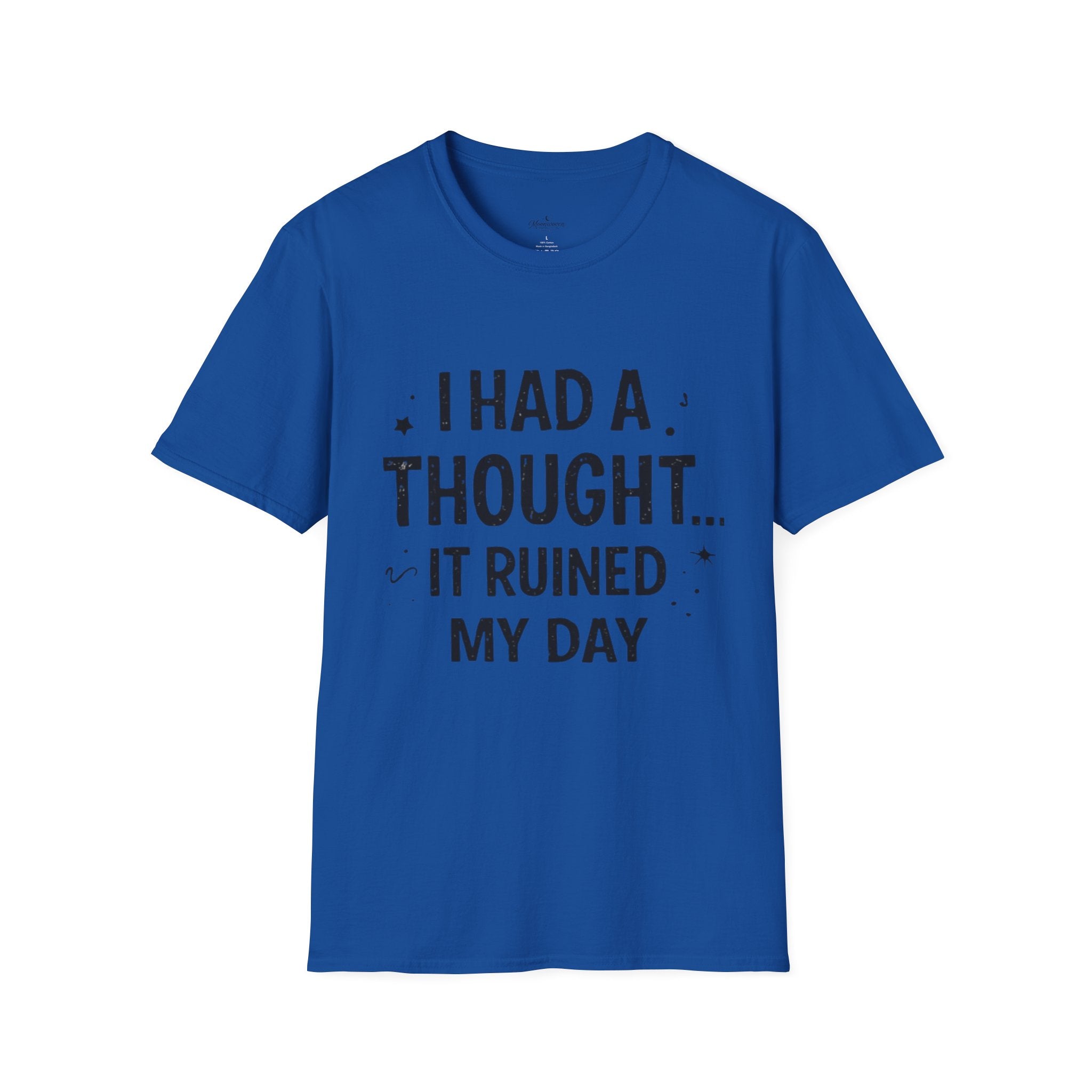 I Had a Thought It Ruined My Day T-Shirt
