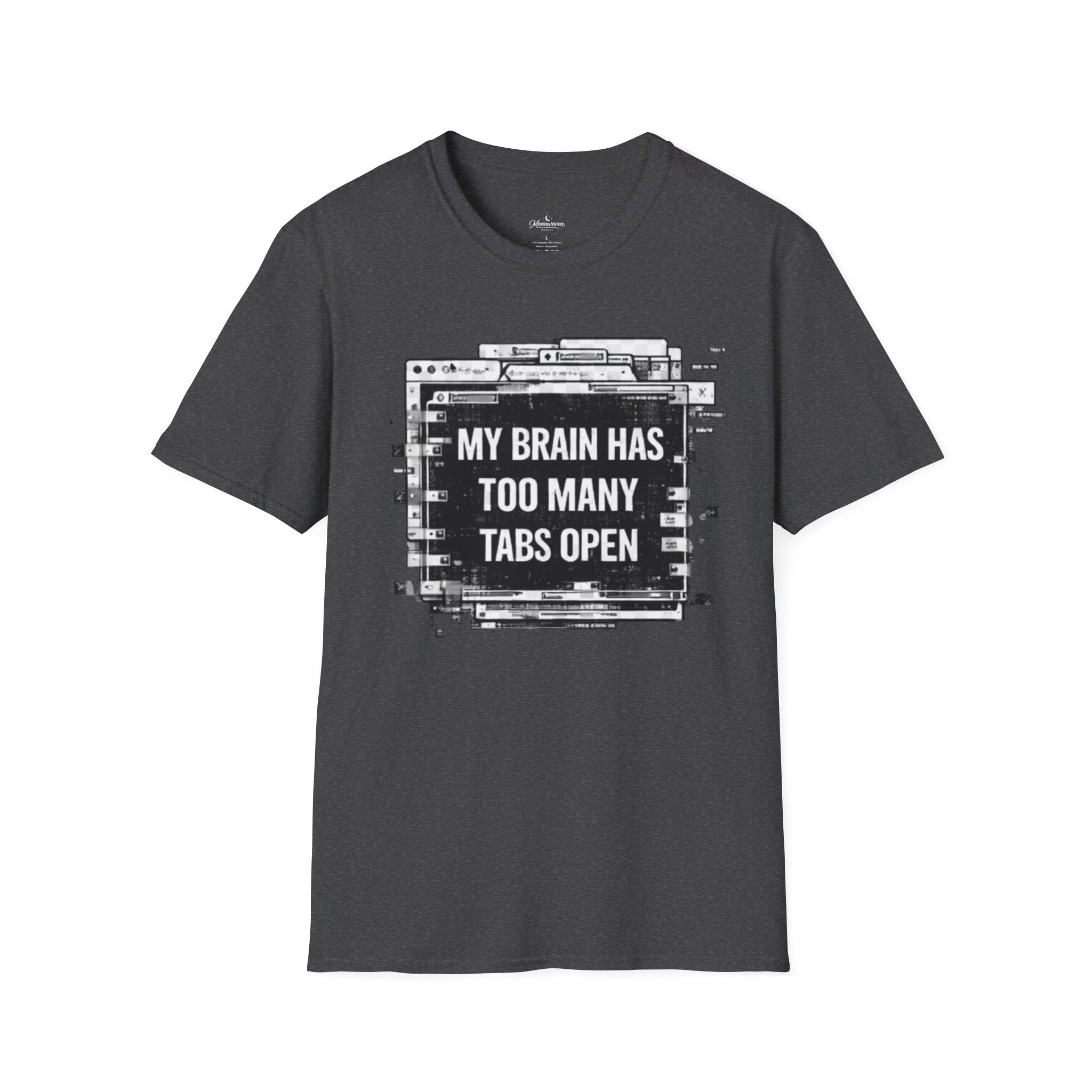 Brain Has Too Many Tabs T-Shirt — Funny Mental Health Graphic Tee