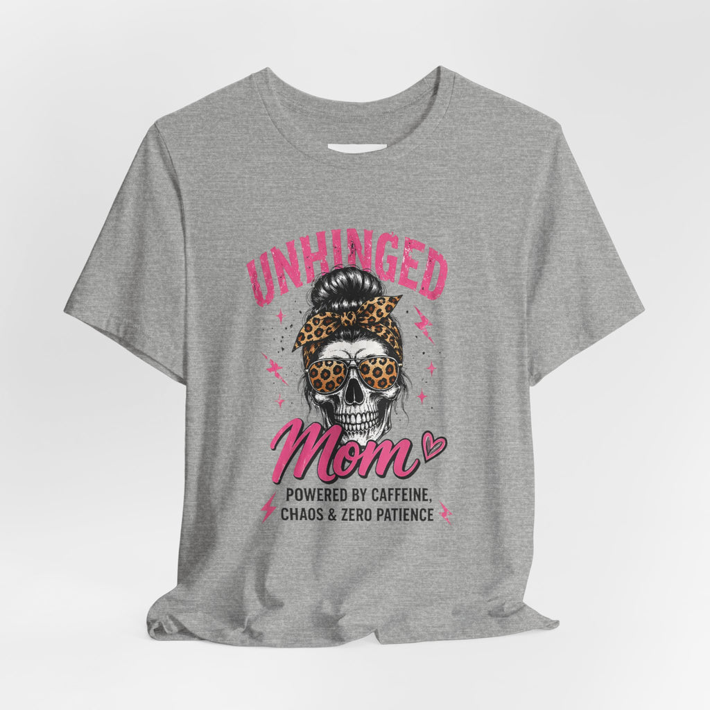 Unhinged mom tee