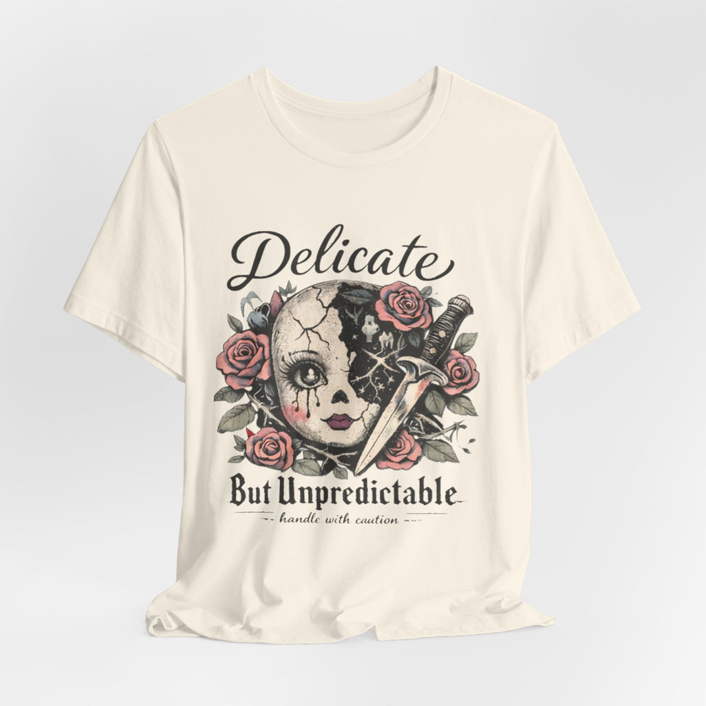 Delicate But Unpredictable Tee