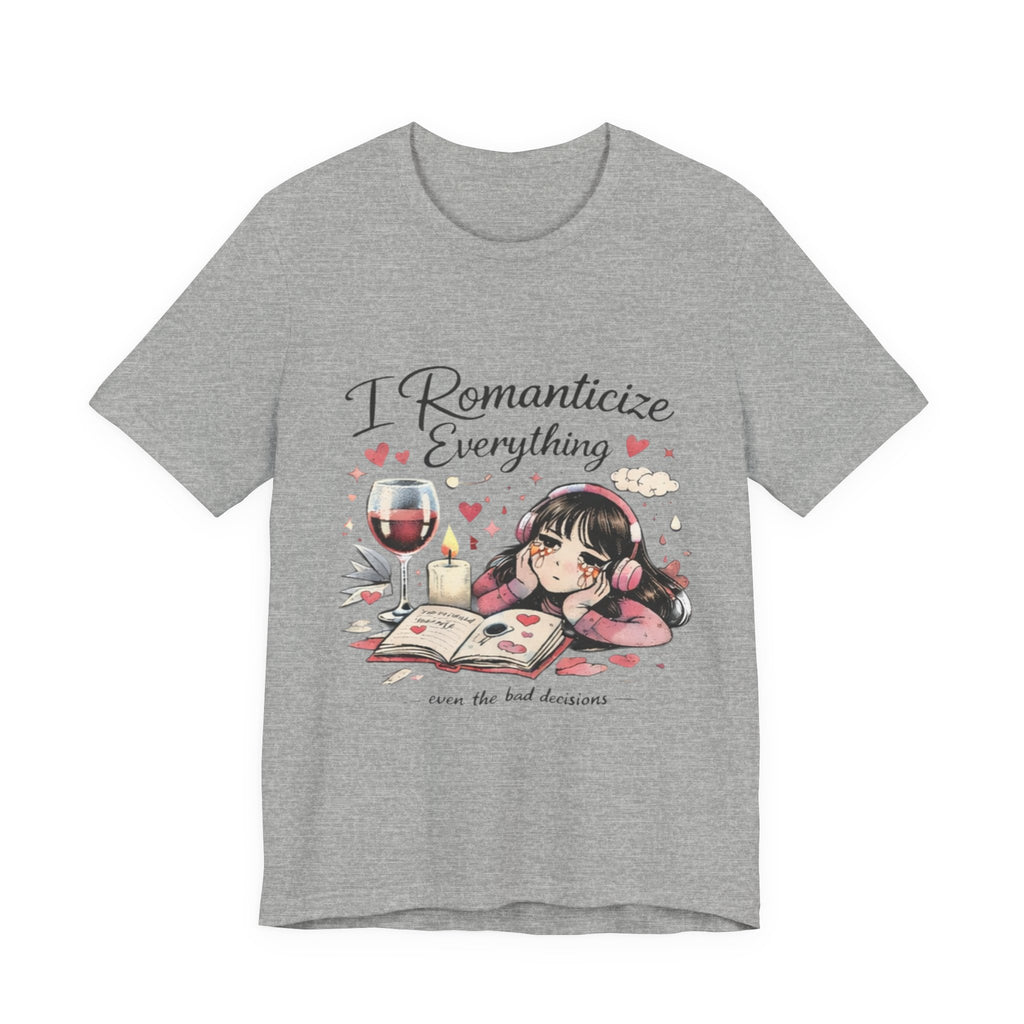 I Romanticize Everything Tee — Cute Cozy Aesthetic Shirt