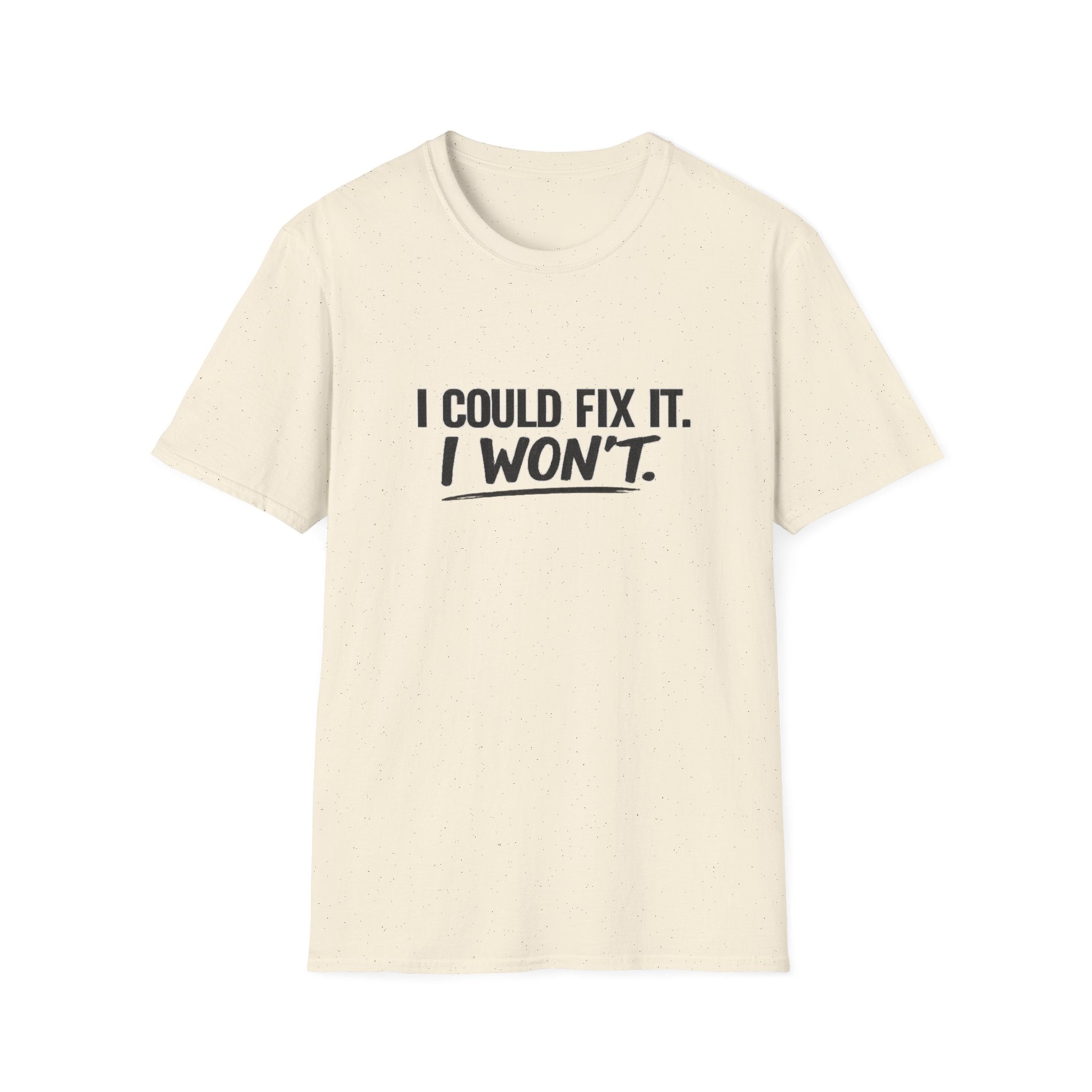 Could fix it  T-Shirt