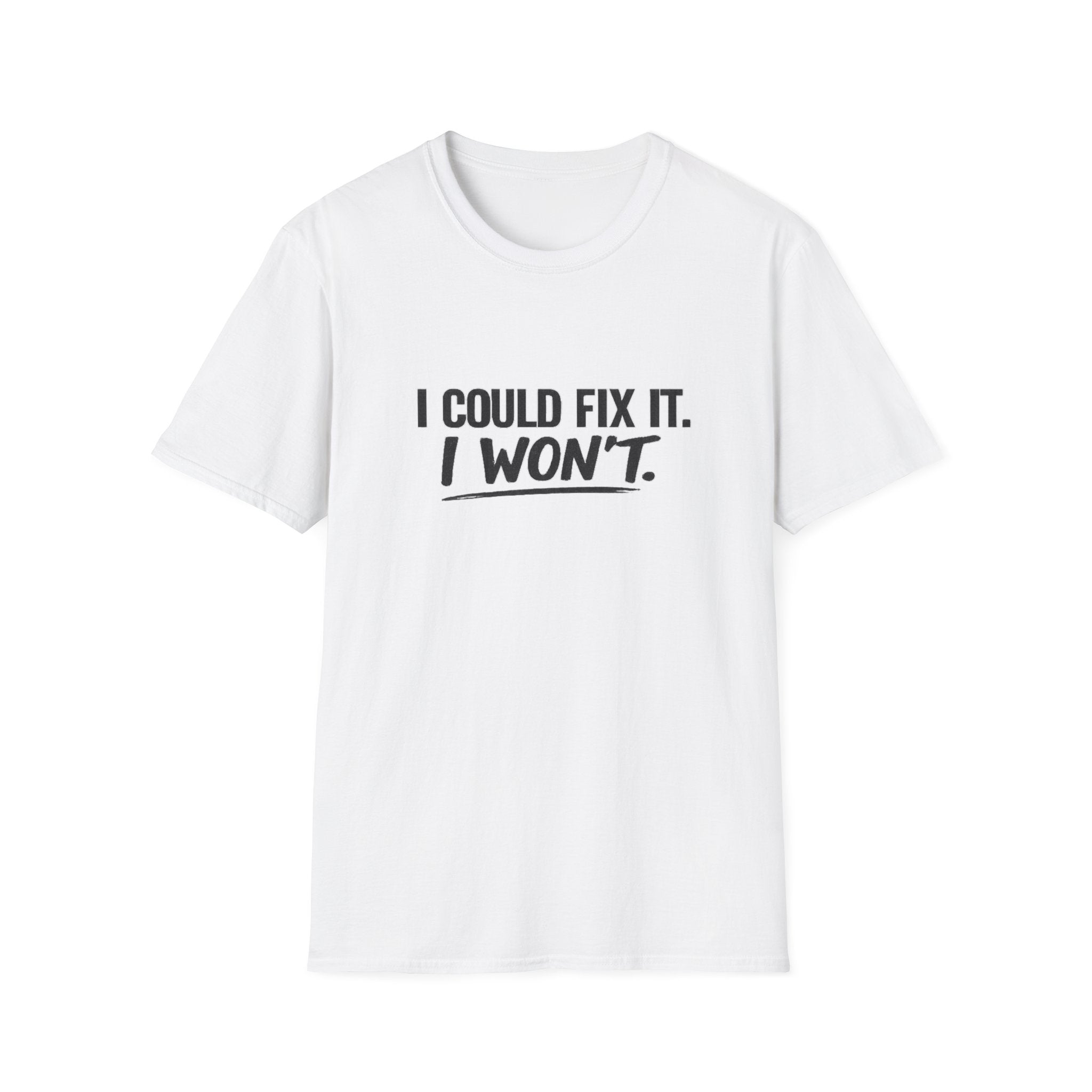 Could fix it  T-Shirt